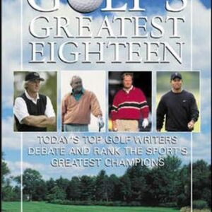 Golfs Greatest Eighteen