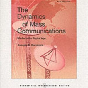 The Dynamics Of Mass Communications Media In The Digital Age