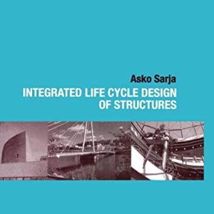 Integrated Life Cycle Design Of Structures
