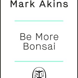 Be More Bonsai