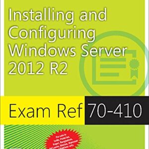 INSTALLING AND CONFIGURING WINDOWS SERVER 2012 R2