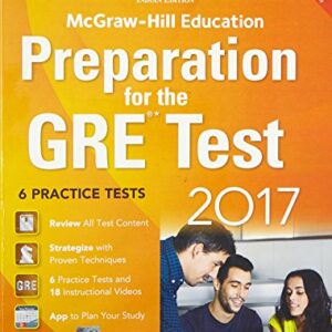 MCGRAW HILL EDUCATION PREPATATION FOR THE GRE TEST 2017