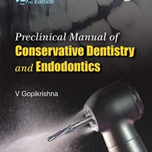 PRECLINICAL MANUAL OF CONSERVATIVE DENTISTRY AND ENDODONTICS