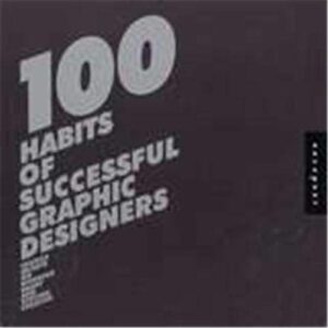 100 Habits Of Successful Graphic Designers