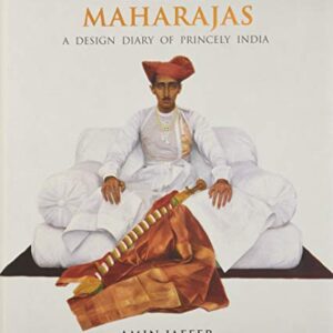 Made For The Maharaja A Design Diary Of Princely Indiea