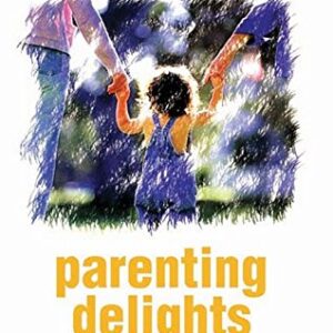 Parenting Delights Whole Parents Complete Children