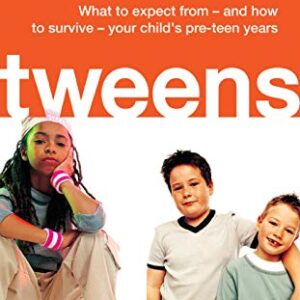 Twees What To Expect From And Hos To Survice Your Childs Pre Teen Years