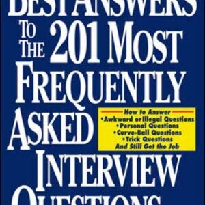 Best Answers To The 201 Most Frequently Asked Intervies Questions