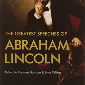 THE GREATEST SPEECHES OF ABRAHAM LINCOLN