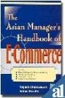 The Asian Managers Handbook Of E-commerce