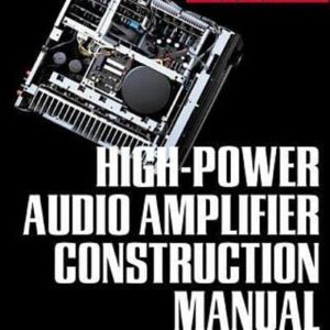 High Power Audio Amplifier Construction Manual