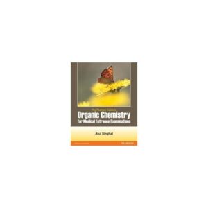 The Pearson Guide To Organic Chemistry For Medical Entrance Examinations
