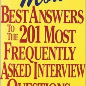 More Best Answers To The 201 Most Frequently Asked Interview Questions