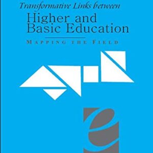 Transformative Links Between Higher And Basic Education