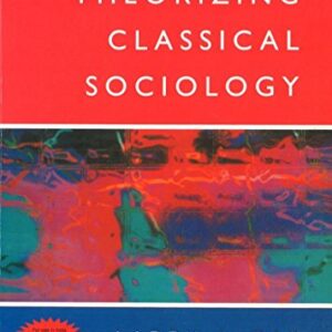 Theorizing Classical Sociology