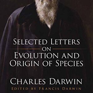 The Autobiography Of Charles Darwin And Selected