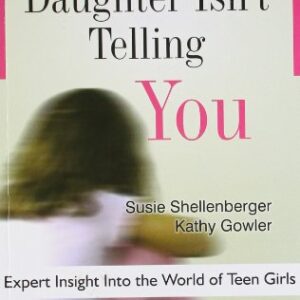 What Your Daughter Isnt Telling You