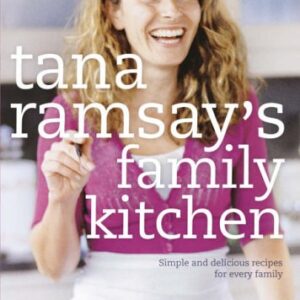 Tana Ramsays Family Kitchen
