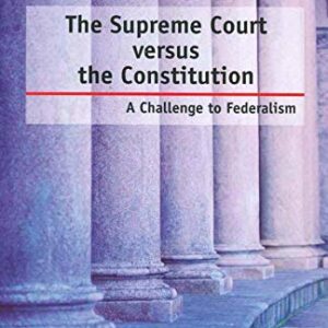 The Supreme Court Versus The Constitution