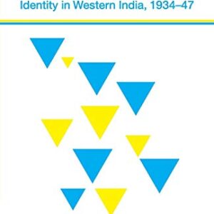 Political Mobilisation And Identity In Western Ind Ia 1934 47