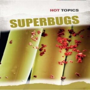 Hot Topics Superbugs