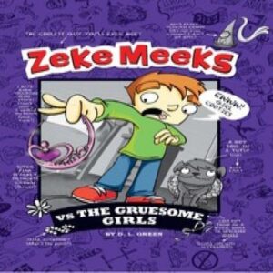 Zeke Meeks Vs The Gruesome Girls