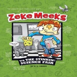 Zeke Meeks Vs The Stinkin Science Fair