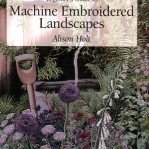 Beginners Guide To Machine Embroidered Landscapes