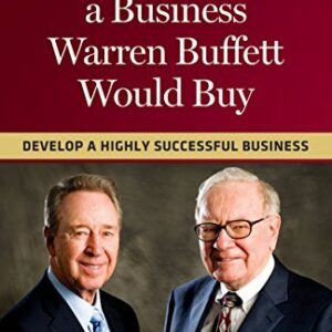 HOW TO BUILD A BUSINESS WARREN BUFFETT WOULD BUY