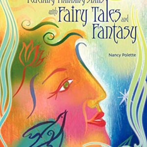 Teaching Thinking Skills With Fairy Tales And Fantasy