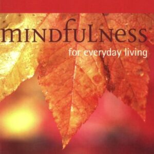 Mind Fulness For Everyday Living