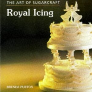 The Art Of Sugarcraft Royal Lcing