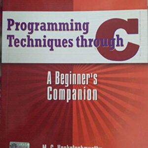 Programming Techniques Through C A Beginners Companion