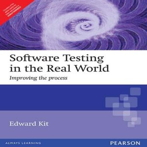 Software Testing In The Real World Improving The Process