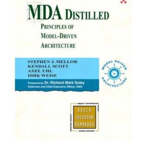 Mda Distilled Principles Of Model Driven Architecture