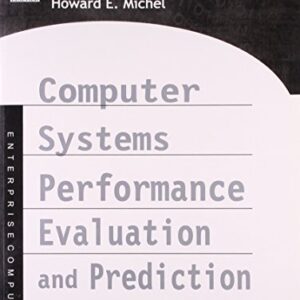 Computer Systems Performance Evaluation And Prediction