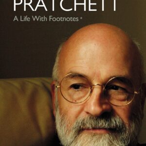 Terry Pratchett: A Life With Footnotes