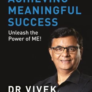 Achieving Meaningful Success: Unleash The Power Of ME!