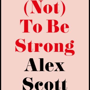 How (Not) To Be Strong