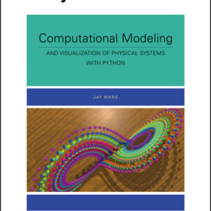 Computational Modeling and Visualization of Physical Systems with Python