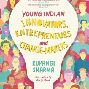 Young Indian Innovators, Entrepreneurs and Change-makers