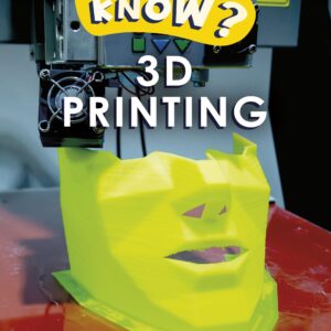 Do You Know? Level 1 – 3D Printing
