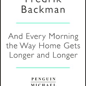 And Every Morning the Way Home Gets Longer and Longer