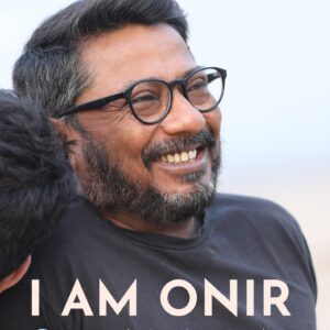 I am Onir And I Am Gay