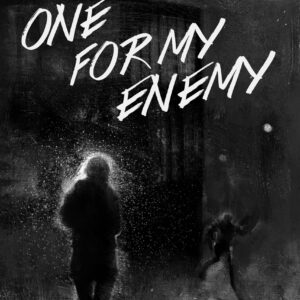 One For My Enemy