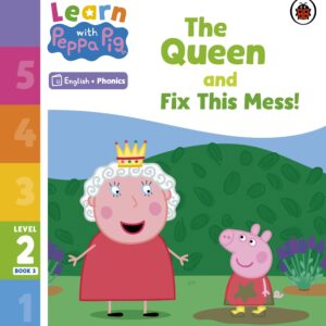 Learn with Peppa Phonics Level 2 Book 3 – The Queen and Fix This Mess! (Phonics Reader)