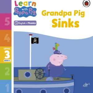 Learn with Peppa Phonics Level 3 Book 6 – Grandpa Pig Sinks (Phonics Reader)