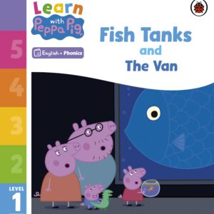 Learn with Peppa Phonics Level 1 Book 9 – Fish Tanks and The Van (Phonics Reader)