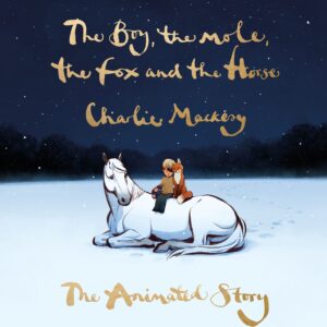 Boy, the Mole, the Fox and the Horse: The Animated Story