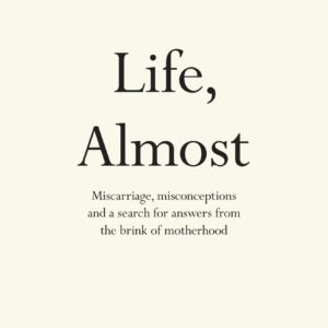 Life, Almost